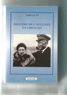 HISTOIRE DE L'AVIATION EN LIMOUSIN Par Claude Lacan édité Chez Lavauzelle - Andere & Zonder Classificatie