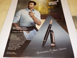 Delcampe - PUBLICITE  STYLO PLUME LE MEISTERSTUCK ET HUGH JACKMAN DE MONT BLANC 2014 - Autres & Non Classés