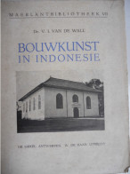 HOLLANDSCHE BOUWKUNST IN INDONESIE Door Dr V.I. Van De Wall Architectuur Bouwen Constructie Stijl Holland Nederland¨Azië - Geschiedenis