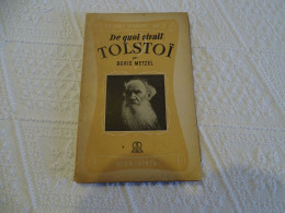 De Quoi Vivait Tolstoï ? Par Boris Metzel, Edition Des Deux-Rives 1950  ; L 20 - 1901-1940