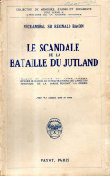 Guerre 14 18 Marine : Le Scandale De La Bataille Du Jutland Par Reginald Bacon - Oorlog 1914-18