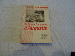 Celle Qui Fut Aimée D'Augustin, Par Louis Bertrand, Albin Michel 1935  ; L 20 - 1901-1940