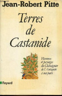 Terres De Castanide - Hommes Et Paysages Du Châtaignier De L'Antiquité à Nos Jours - Dédicace De L'auteur. - Pitte Jean- - Livres Dédicacés