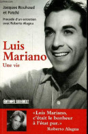 Luis Mariano, Une Vie Précédé D'un Entretien Avec Roberto Alagna - Dédicace De Patchi. - Rouhaud Jacques & Patchi - 2006 - Livres Dédicacés