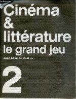 Cinéma & Littérature Le Grand Jeu - Tome 2. - Leutrat Jean-Louis - 2011 - Films