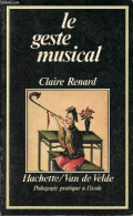 Le Geste Musical - Collection Pédagogie Pratique à L'école. - Renard Claire - 1982 - Musica
