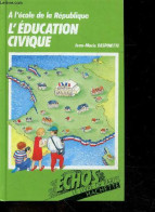 A L'ecole De La Republique - L'education Civique - DESPINETTE JEAN MARIE - 1986 - Non Classés