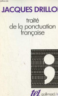 Traité De La Ponctuation Française - Collection Tel N°177. - Drillon Jacques - 1991 - Non Classés