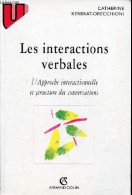 Les Interactions Verbales - Tome 1 : Approche Interactionnelle Et Structure Des Conversations - Collection U Linguistiqu - Non Classés