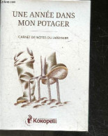 Une Annee Dans Mon Potager - Carnet De Notes Du Jardinier + Calendrier Des Semis - COLLECTIF - 0 - Agenda & Kalender