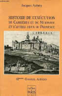 Histoire De L'exécution De Cabrières Et De Mérindol Et D'autres Lieux De Provence. - Aubéry Jacques - 1995 - Provence - Alpes-du-Sud