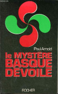 Le Mystère Basque Dévoilé. - Arnold Paul - 1982 - Aquitaine