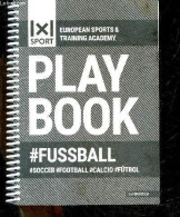 Play Book - Fussball - Soccer, Football, Calcio, Futbol - European Sports & Training Academy - Kleine Grosse Halbe Ganze - Bücher