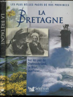 La Bretagne - Les Plus Belles Pages De Nos Provinces - Sur Les Pas De Chateaubriand, Le Braz, Queffelec ... - Michel-Dan - Bretagne