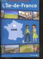 L'ile De France - Les P'tits Atlas Des Regions Francaises- Passe Glorieux Mais Mouvemente, Promenons Nous Dans Les Bois, - Ile-de-France