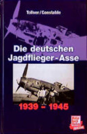 Das Waren Die Deutschen Jagdflieger-Asse 1939-1945 - Verkehr