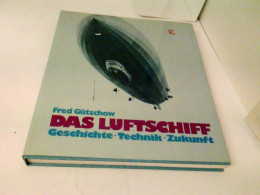 Das Luftschiff. Geschichte - Technik - Zukunft - Trasporti