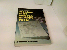 Moskau Ruft Heeresgruppe Mitte.... Was Nicht Im Wehrmachtbericht... - Politie En Leger