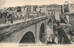ALGERIE - Constantine - Le Pont Et La Porte El Kantara  - Carte Postale Ancienne - Konstantinopel