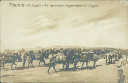 LIBIA / LIBYA - TOBRUCH / TOBRUCK - LE CAROVANE RAGGIUNGONO LE TRUPPE - RPPC POSTCARD 1910s (12319) - Libia