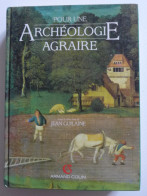 Jean Guilaine - Pour Une Archéologie Agraire. A La Croisée Des Sciences De L'homme Et De La Nature / éd. Armand Colin - Archäologie