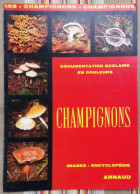 DOCUMENTATION SCOLAIRE Images ARNAUD CHAMPIGNONS 1973 - Fichas Didácticas