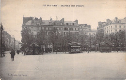 FRANCE - Le Havre - Marché Aux Fleurs - Carte Postale Ancienne - Non Classés