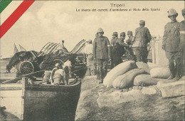 LIBIA / LIBYA - TRIPOLI - LO SBARCO DEI CARRETTI D'AMBULANZA AL MOLO DELLO SPARTO - EDIZIONE RAGOZINO - 1911 (12346) - Libia