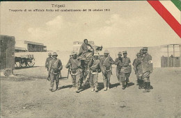 LIBIA / LIBYA - TRIPOLI - SOLDIERS TRASPORTO DI UN UFFICIALE FERITO NEL COMBATTIMENTO - EDIZIONE RAGOZINO - 1911 (12353) - Libia