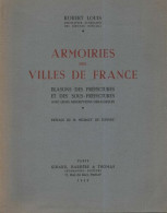 Armoiries Des Villes De France .Blasons Des Préfectures Et Des Sous-Préfectures Avec Leurs Descriptions Héraldiques - Livres & Logiciels