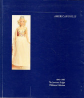 Livre, AMERICAN DOLLS 1840-1985 The Lawrence Scripps, Wilkinson Collection - Figurine
