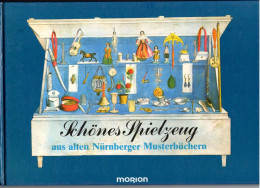 Livre, Schones Spielzeug Aus Alten Nurmberger Musterbuchern, 1984 - Juegos & Miniaturas