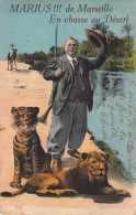 FRANCE - Marius - De Marseille - En Chasse Au Desert - Lion - Carte Postale Ancienne - Ohne Zuordnung