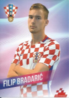 Trading Cards KK000440 - Football Soccer Hrvatska Croatia 10.5cm X 13cm: FILIP BRADARIC - Trading Cards