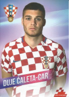 Trading Cards KK000443 - Football Soccer Hrvatska Croatia 10.5cm X 13cm: DUJE CALETA-CAR - Trading Cards