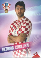 Trading Cards KK000444 - Football Soccer Hrvatska Croatia 10.5cm X 13cm: VEDRAN CORLUKA - Trading Cards