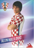 Trading Cards KK000445 - Football Soccer Hrvatska Croatia 10.5cm X 13cm: ALEN HALILOVIC - Trading Cards