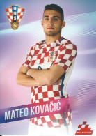 Trading Cards KK000449 - Football Soccer Hrvatska Croatia 10.5cm X 13cm: MATEO KOVACIC - Trading Cards