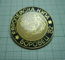Bulgaria Bulgarien Bulgarie 1982 Ski, Skiing FIS European Cup BOROVETZ, Vintage Pin Badge, Abzeichen (ds1196) - Wintersport