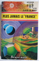 LIVRE FLEUVE NOIR 729 J D LE MAY PLUS JAMAIS LE FRANCE 1976 - Fleuve Noir