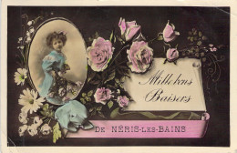 FRANCE - Mille Bons Baisers De Néris Les Bains - Fantaisie - Carte Postale Ancienne - Neris Les Bains