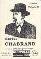 CAHIER DE LA REVUE LI NOUVELLO DE PROUVENCO - MARIUS CHABRAND PAR GABRIEU MOLLARD - 1992 - EN PROVENCAL ! - Provence - Alpes-du-Sud