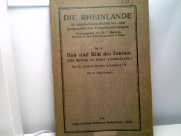 Die Rheinlande In Naturwissenschaftlichen Und Geographischen Einzeldarstellungen - Bau Und Bild Des Taunus. - Livres Scolaires