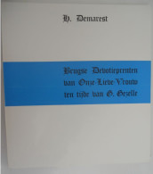 Brugse Devotie Prenten Van Onze-Lieve-Vrouw Ten Tijde V Guido Gezelle - H Demarest / Brugge Grafiek Religie Geloof Kerk - Geschiedenis