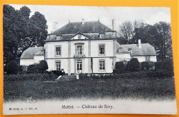 METTET  - Château De Scry   -  1906 - Mettet