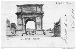 1900 ROMA ARCO DI TITO E COLOSSEO - Colosseo