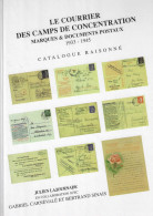 Livre - Le Courrier Des Camps De Concentration Marques Et Documents Postaux 1933*1945 De Julien LAJOURADE - Military Mail And Military History