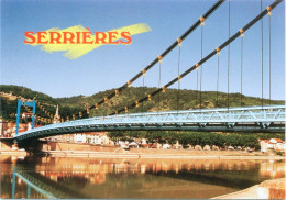 07 - SERRIERES - Le Pont Sur Le Rhone - Serrières