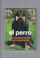 El Perro Su Adiestramiento Y Entrenamiento Ernest H Hart Hispano Europea 1987 - Altri & Non Classificati
