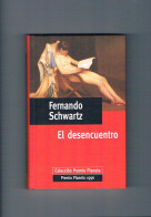 El Desencuentro Fernando Schwartz Planeta Deagostini 1998 - Sonstige & Ohne Zuordnung